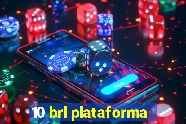 10 brl plataforma